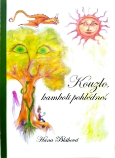 KOUZLO, KAMKOLI POHLÉDNEŠ