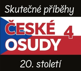 CD ČESKÉ OSUDY 4 - SKUTEČNÉ PŘÍBĚHY - 5 CDM