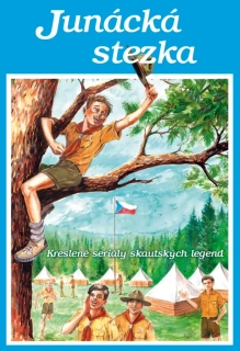 JUNÁCKÁ STEZKA    KRESLENÉ SERIÁLY SKAUTSKÝCH LEGEND