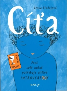 CÍŤA – PROČ SVĚT NUTNĚ POTŘEBUJE CITLIVÉ INTROVERT(K)Y