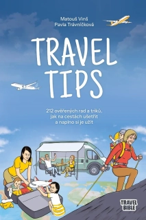 TRAVEL TIPS 212 OVĚŘENÝCH RAD A TRIKŮ...