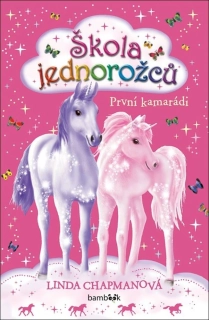ŠKOLA JEDNOROŽCŮ 1 - PRVNÍ KAMARÁDI