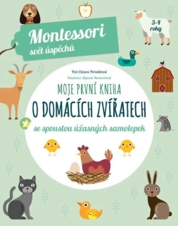 MOJE PRVNÍ KNIHA O DOMÁCÍCH ZVÍŘATECH SE SPOUSTOU ÚŽASNÝCH SAMOLEPEKMONTESSORI