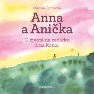 ANNA A ANIČKA - O ŽIVOTĚ NA ZAČÁTKU A NA KONCI..4.V