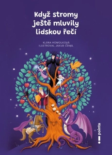 KDYŽ STROMY JEŠTĚ MLUVILY LIDSKOU ŘEČÍ