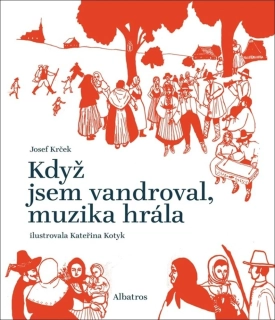 KDYŽ JSEM VANDROVAL, MUZIKA HRÁLA