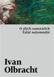 O ZLÝCH SAMOTÁŘÍCH / ŽALÁŘ NEJTEMNĚJŠÍ