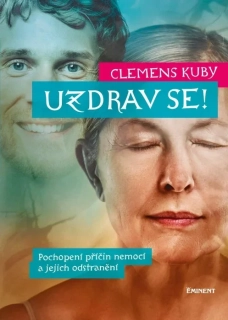 UZDRAV SE! -POCHOPENÍ PŘÍČIN NEMOCÍ A JEJICH ODSTRANĚNÍ