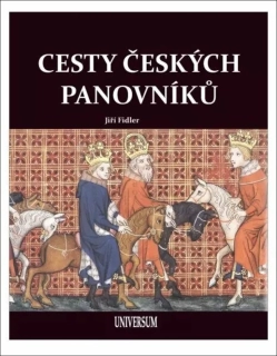 CESTY ČESKÝCH PANOVNÍKŮ