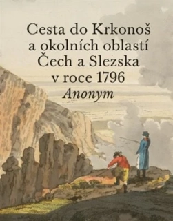 CESTA DO KRKONOŠ A OKOLNÍCH OBLASTÍ ČECH A SLEZSKA V ROCE 17
