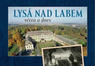 LYSÁ NAD LABEM VČERA A DNES