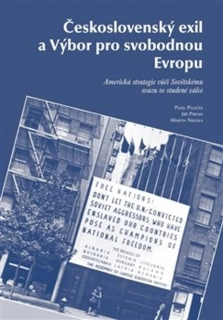 ČESKOSLOVENSKÝ EXIL A VÝBOR PRO SVOBODNOU EVROPU