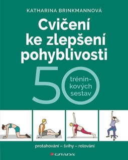 CVIČENÍ KE ZLEPŠENÍ POHYBLIVOSTI