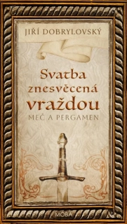 SVATBA ZNESVĚCENÁ VRAŽDOU 5 MEČ A PERGAMEN