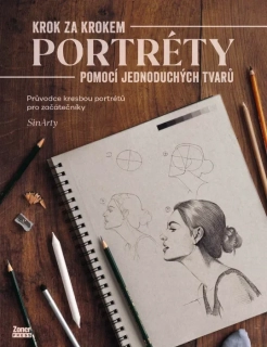 PORTRÉTY KROK ZA KROKEM POMOCÍ JEDNODUCHÝCH TVARŮ