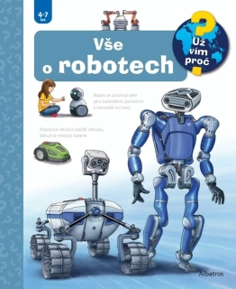 VŠE O ROBOTECH UŽ VÍM PROČ