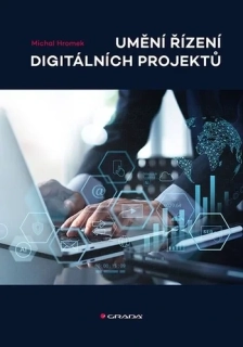 UMĚNÍ ŘÍZENÍ DIGITÁLNÍCH PROJEKTŮ
