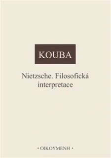 NIETZSCHE. FILOSOFICKÁ INTERPRETACE