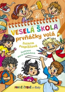 VESELÁ ŠKOLA PRVŇÁČKY VOLÁ - PRVNÍ ČTENÍ