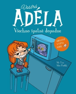 VOSTRÁ ADÉLA - VŠECHNO ŠPATNĚ DOPADNE