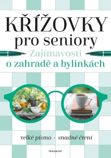 KŘÍŽOVKY PRO SENIORY – ZAJÍMAVOSTI O ZAHRADĚ A BYLINKÁCH