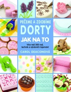 PEČEME A ZDOBÍME DORTY: JAK NA TO