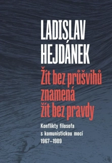 ŽÍT BEZ PRŮŠVIHŮ ZNAMENÁ ŽÍT BEZ PRAVDY