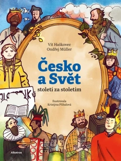 ČESKO A SVĚT - STOLETÍ ZA STOLETÍM