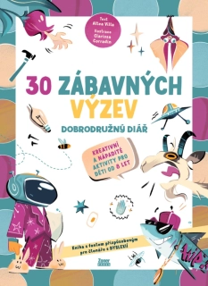 30 ZÁBAVNÝCH VÝZEV DOBRODRUŽNÝ DIÁŘ