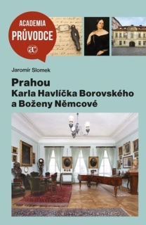 PRAHOU KARLA HAVLÍČKA BOROVSKÉHO A BOŽENY NĚMCOVÉ