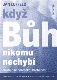 KDYŽ BŮH NIKOMU NECHYBÍ