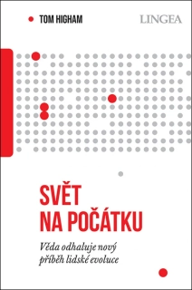 SVĚT NA POČÁTKU - VĚDA ODHALUJE NOVÝ PŘÍBĚH LIDSKÉ EVOLUCE