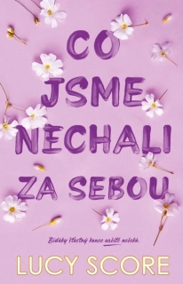 CO JSME NECHALI ZA SEBOU 3 CO UŽ NIKDY NEPŘEBOLÍ