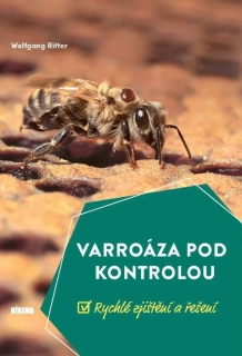 VARROÁZA POD KONTROLOU - RYCHLÉ ZJIŠTĚNÍ A ŘEŠENÍ