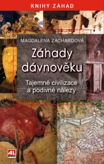 ZÁHADY DÁVNOVĚKU - TAJEMNÉ CIVILIZACE A PODIVNÉ NÁLEZY