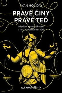 PRAVÉ ČINY PRÁVĚ TEĎ - HLEDÁNÍ SPRAVEDLI