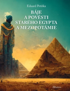 BÁJE A POVĚSTI STARÉHO EGYPTA A MEZOPOTÁMIE