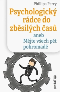 PSYCHOLOGICKÝ RÁDCE DO ZBĚSILÝCH ČASŮ