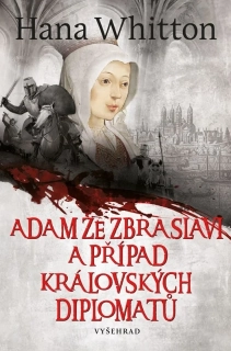 ADAM ZE ZBRASLAVI A PŘÍPAD KRÁLOVSKÝCH DIPLOMATŮ