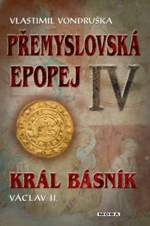 PŘEMYSLOVSKÁ EPOPEJ IV. - KRÁL BÁSNÍK VÁCLAV II.