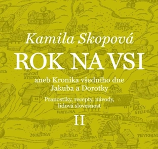 ROK NA VSI 2.DÍL ANEB KRONIKA VŠEDNÍHO DNE JAKUBA A DOROTKY - PRANOSTIKY, RECEPTY, NÁVODY, LIDOVÁ SLOVESNOST