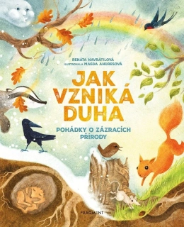 JAK VZNIKÁ DUHA - POHÁDKY O ZÁZRACÍCH PŘÍRODY