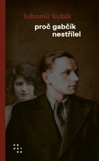 PROČ GABČÍK NESTŘÍLEL
