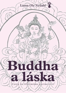 BUDDHA A LÁSKA - CESTA KE ŠŤASTNÉMU PARTNERSTVÍ
