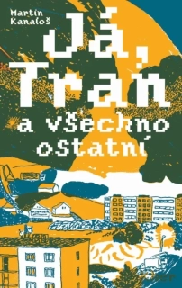 JÁ, TRAN A VŠECHNO OSTATNÍ
