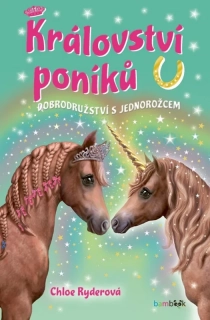 KRÁLOVSTVÍ PONÍKŮ - DOBRODRUŽSTVÍ S JEDNOROŽCEM