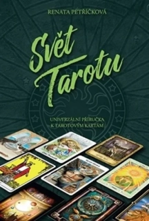 SVĚT TAROTU - UNIVERZÁLNÍ PŘÍRUČKA K TAROTOVÝM KARTÁM
