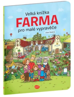 VELKÁ KNÍŽKA FARMA PRO MALÉ VYPRAVĚČE