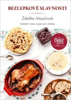 BEZLEPKOVÉ SLAVNOSTI - SVÁTEČNÍ MENU NEJEN PRO CELIAKY