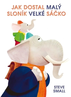 JAK DOSTAL MALÝ SLONÍK VELKÉ SÁČKO